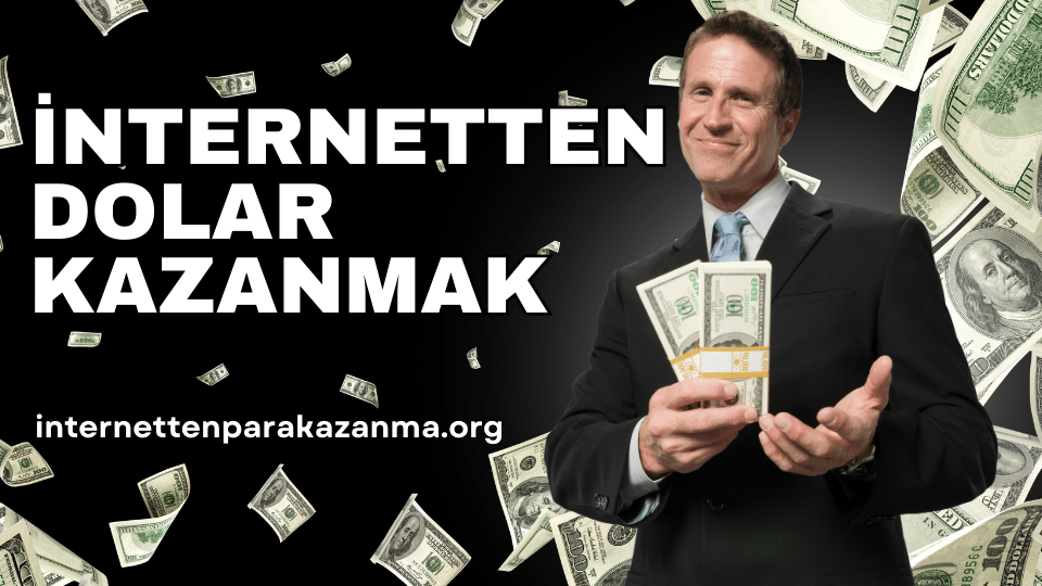 İnternetten Dolar Kazanma 2024