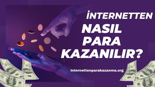 İnternetten Para Kazanma